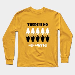 Earth day everyday 2019 Long Sleeve T-Shirt